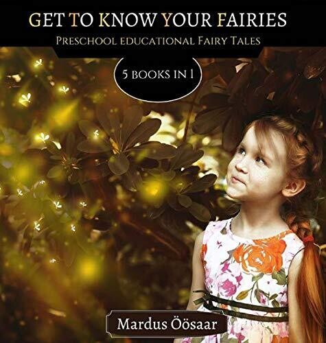 Get To Know Your Fairies: 5 Books In 1 (Preschool Educational Fairy Tales) - Hardcover