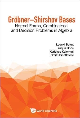 Grï¿½bner-shirshov Bases: Normal Forms, Combinatorial and Decision Problems in Algebra