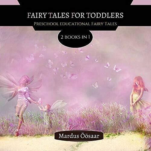 Fairy Tales For Toddlers: 2 Books In 1 (Preschool Educational Fairy Tales) - Paperback