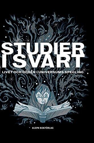 Studier i svart: Livet och döden i universums spegling (2) (Fantastikens Mörker Och Ljus) (Swedish Edition)