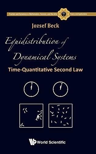 Equidistribution Of Dynamical Systems: Time-Quantitative Second Law (Fractals And Dynamics In Mathematics, Science, And The Arts:)