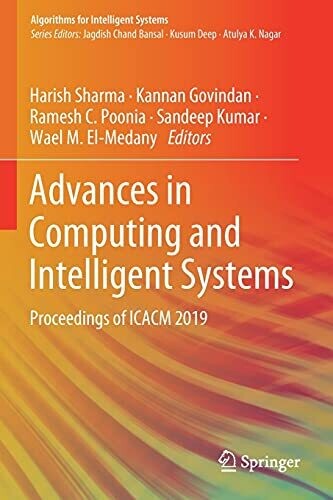 Advances In Computing And Intelligent Systems: Proceedings Of Icacm 2019 (Algorithms For Intelligent Systems)