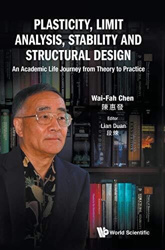 Plasticity, Limit Analysis, Stability and Structural Design: An Academic Life Journey from Theory to Practice - Hardcover