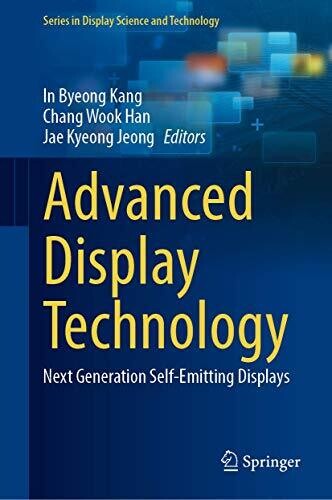 Advanced Display Technology: Next Generation Self-Emitting Displays (Series In Display Science And Technology)