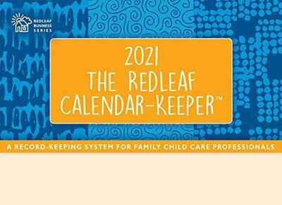 The Redleaf Calendar-Keeper 2021: A Record-Keeping System For Family Child Care Professionals (Consortium Book Sales)