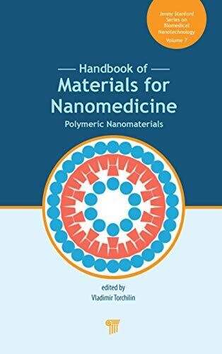 Handbook of Materials for Nanomedicine: Polymeric Nanomaterials (Jenny Stanford Series on Biomedical Nanotechnology)