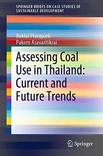 Assessing Coal Use in Thailand: Current and Future Trends (SpringerBriefs on Case Studies of Sustainable Development)