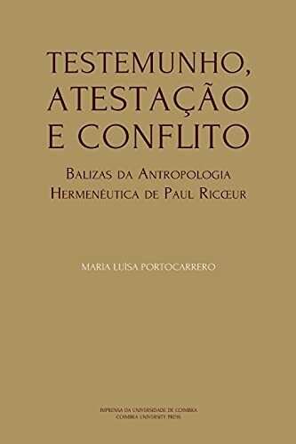 Testemunho, Atestaã§Ã£O E Conflito: Balizas Da Antropologia Hermenãªutica De Paul RicåUr (Portuguese Edition)