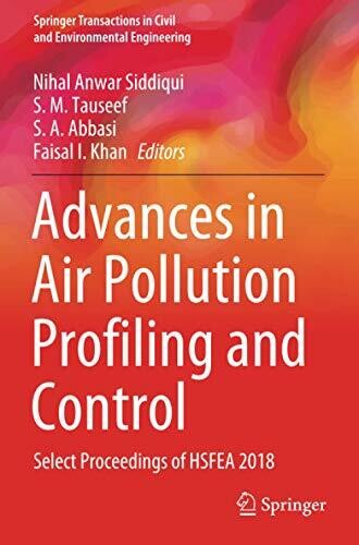 Advances In Air Pollution Profiling And Control: Select Proceedings Of Hsfea 2018 (Springer Transactions In Civil And Environmental Engineering)
