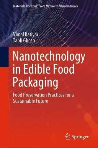 Nanotechnology in Edible Food Packaging: Food Preservation Practices for a Sustainable Future (Materials Horizons: From Nature to Nanomaterials)