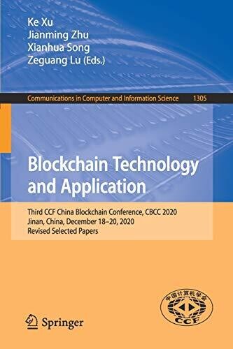 Blockchain Technology And Application: Third Ccf China Blockchain Conference, Cbcc 2020, Jinan, China, December 18-20, 2020, Revised Selected Papers ... In Computer And Information Science, 1305)