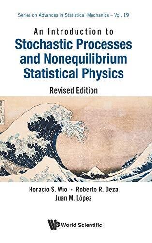 Introduction To Stochastic Processes And Nonequilibrium Statistical Physics, An (Revised Edition) (Advances In Statistical Mechanics)