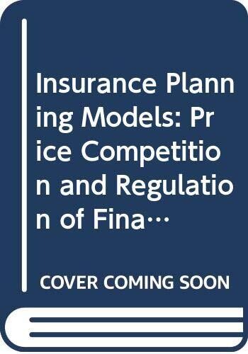 Insurance Planning Models: Price Competition and Regulation of Financial Stability (Advances in Statistics, Probability and Actuarial Science)