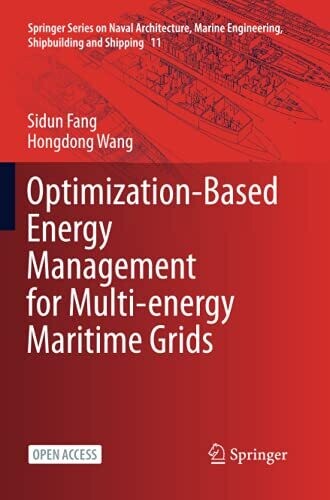 Optimization-Based Energy Management For Multi-Energy Maritime Grids (Springer Series On Naval Architecture, Marine Engineering, Shipbuilding And Shipping)