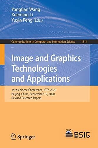 Image And Graphics Technologies And Applications: 15Th Chinese Conference, Igta 2020, Beijing, China, September 19, 2020, Revised Selected Papers ... In Computer And Information Science, 1314)