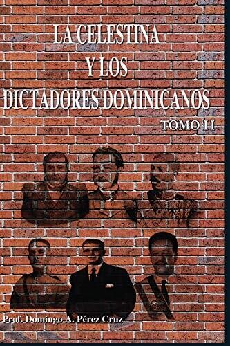 La Celestina Y Los Dictadores Dominicanos, Tomo Ii (Spanish Edition)
