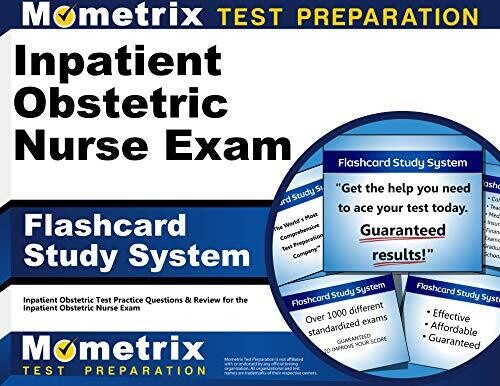Inpatient Obstetric Nurse Exam Flashcard Study System: Inpatient Obstetric Test Practice Questions &amp; Review For The Inpatient Obstetric Nurse Exam (Cards)
