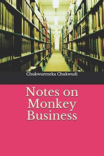 Notes On Monkey Business (Monkey Business (A Play))