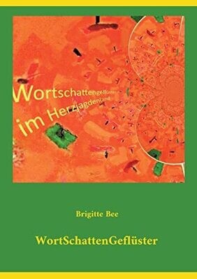 Wortschattengefl�ster: Im Bann Von W�rtern Und Dingen Des Lebens - Geschichten Und Gedichte (German Edition)