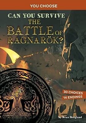 Can You Survive The Battle Of Ragnar�k?: A Mythological Adventure (You Choose: Ancient Norse Myths)