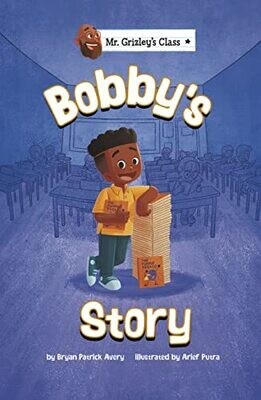 Bobby&#39;s Story (Mr. Grizley&#39;s Class)