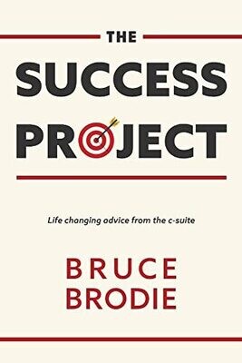 The Success Project: Life Changing Advice From The C-Suite