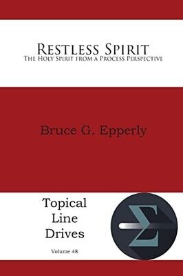 Restless Spirit: The Holy Spirit From A Process Perspective (Topical Line Drives)