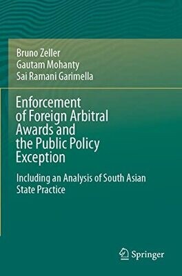 Enforcement Of Foreign Arbitral Awards And The Public Policy Exception: Including An Analysis Of South Asian State Practice