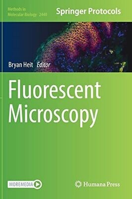 Fluorescent Microscopy (Methods In Molecular Biology, 2440)