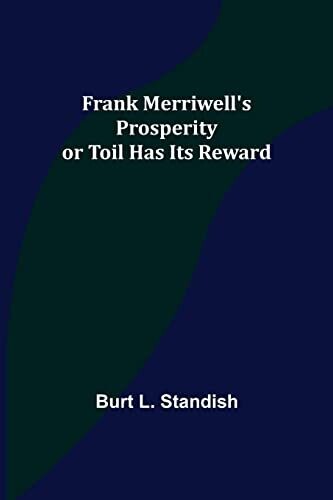 Frank Merriwell&#39;s Prosperity Or Toil Has Its Reward