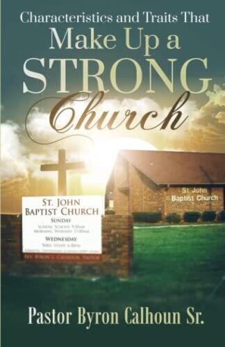 Characteristics And Traits That Make Up A Strong Church