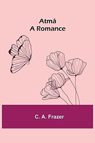 Atm�; A Romance