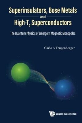 Superinsulators, Bose Metals And High-Tc Superconductors: The Quantum Physics Of Emergent Magnetic Monopoles