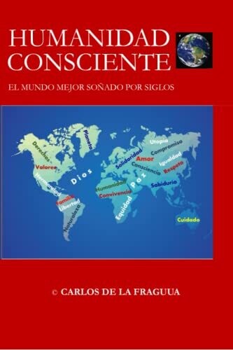Humanidad Consciente: El Mundo Mejor So�ado Por Siglos (Spanish Edition)