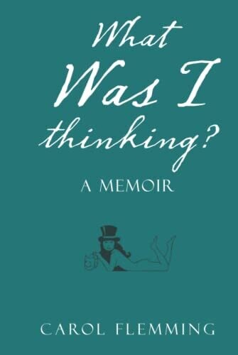 What Was I Thinking?: A Memoir