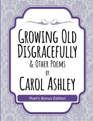 Growing Old Disgracefully Poet's Bonus