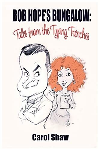 Bob Hope&#39;s Bungalow: Tales From The Typing Trenches