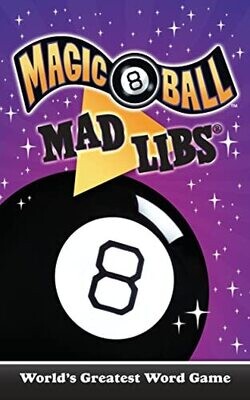 Magic 8 Ball Mad Libs: World&#39;s Greatest Word Game
