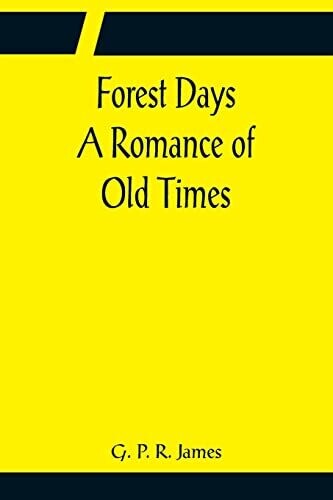 Forest Days A Romance Of Old Times
