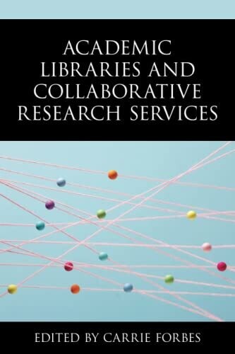Academic Libraries And Collaborative Research Services