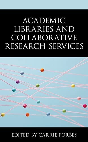 Academic Libraries And Collaborative Research Services