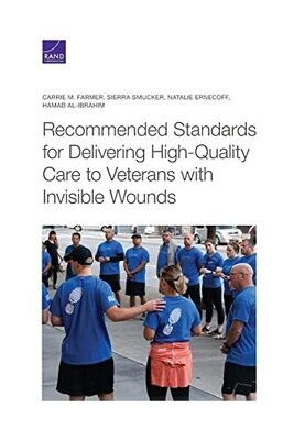 Recommended Standards For Delivering High-Quality Care To Veterans With Invisible Wounds