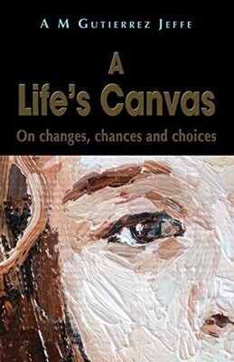 A Life&#39;s Canvas: On Changes, Chances And Choices