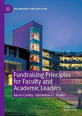 Fundraising Principles For Faculty And Academic Leaders (Philanthropy And Education)