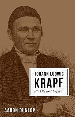 Johann Ludwig Krapf: His Life And Legacy
