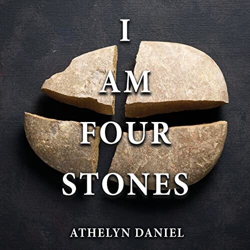 I Am Four Stones