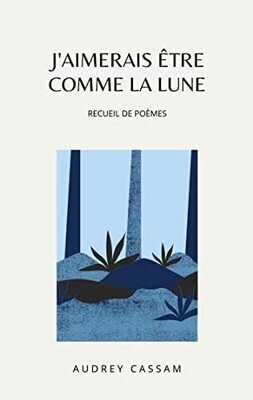 J'Aimerais �tre Comme La Lune (French Edition)