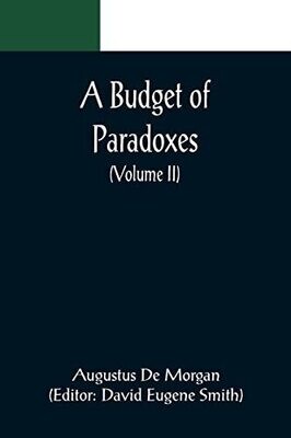 A Budget Of Paradoxes (Volume Ii)