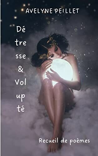 D�tresse Et Volupt�: Recueil De Po�mes (French Edition)