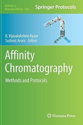 Affinity Chromatography: Methods And Protocols (Methods In Molecular Biology, 2466)